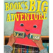 Book's Big Adventure by Lehrhaupt, Adam; Bell, Rahele Jomepour, 9781534421837
