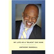 My Life As A Black Gay Man by Randall, Anthony; Jordan, Leslie, 9781667871837
