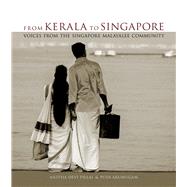 From Kerala to Singapore Voices from the Singapore Malayalee Community by Pillai, Anitha Devi; Arumugam, Puva, 9789814721837