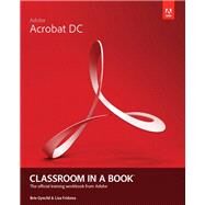 Adobe Acrobat DC Classroom in a Book by Fridsma, Lisa; Gyncild, Brie, 9780134171838