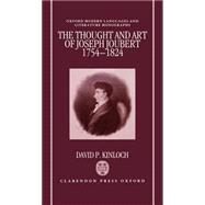 The Thought and Art of Joseph Joubert, 1754-1824 by Kinloch, David P., 9780198151838
