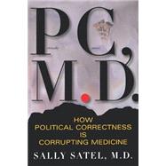 P.C., M.D. by Satel, Sally, M.D., 9780465071838