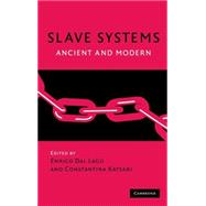 Slave Systems: Ancient and Modern by Edited by Enrico Dal Lago , Constantina Katsari, 9780521881838