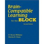 Brain-compatible Learning for the Block by R. Bruce Williams, 9781412951838