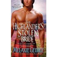 The Highlander's Stolen Bride by George, Melanie, 9781451631838