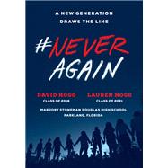 #NeverAgain A New Generation Draws the Line by Hogg, David; Hogg, Lauren, 9781984801838