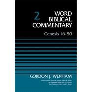 Genesis 16-50 by Wenham, Gordon J.; Hubbard, David A.; Barker, Glenn W.; Watts, John D. W.; Martin, Ralph P., 9780310521839
