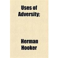 Uses of Adversity by Hooker, Herman, 9781154551839