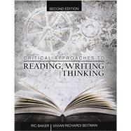 Critical Approaches to Reading Writing and Thinking by Baker, Shadric; Beitman, Vivian R., 9781465271839