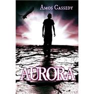 Aurora by Cassidy, Amos, 9781508831839