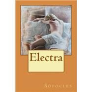 Electra by Sophocles; Blanquez Fraile, Agustin; Juarez, Rafael Sanchez, 9781511561839