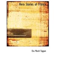 Hero Stories of France by Tappan, Eva March, 9780554811840