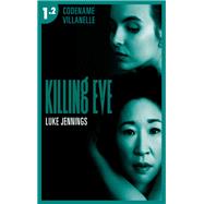 Killing Eve - Codename Villanelle - Episode 2 by LUKE JENNINGS, 9782017101840
