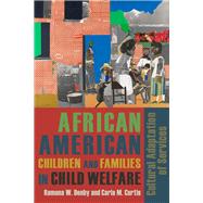 African American Children and Families in Child Welfare by Denby, Ramona W.; Curtis, Carla M., 9780231131841