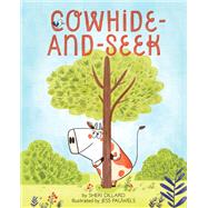 Cowhide-and-seek by Dillard, Sheri; Pauwels, Jess, 9780762491841