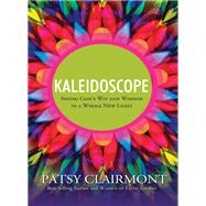 Kaleidoscope by Clairmont, Patsy, 9780849921841