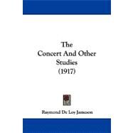 The Concert and Other Studies by Jameson, Raymond De Loy, 9781104241841