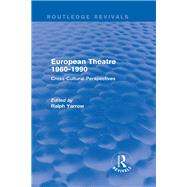 European Theatre 1960-1990 (Routledge Revivals): Cross-Cultural Perspectives by Yarrow; Ralph, 9781138831841