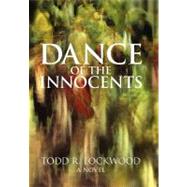 Dance of the Innocents : A Novel by Lockwood, Todd R., 9781462011841