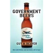Government Beers by Beaver, Guy M., 9781477411841