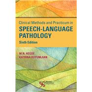 Clinical Methods and Practicum in Speech-language Pathology by Hegde, M. N.; Kuyujian, Katrina, 9781635501841