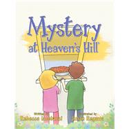 Mystery at Heaven's Hill by Iacobacci, Rebecca; Regawa, Julian, 9781973641841