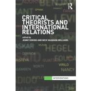 Critical Theorists and International Relations by Edkins, Jenny; Vaughan-williams, Nick, 9780203881842