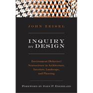 Inquiry By Design Pa (Update/Rev) by Zeisel,John, 9780393731842