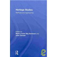 Heritage Studies: Methods and Approaches by Srensen; Marie Louise Stig, 9780415431842