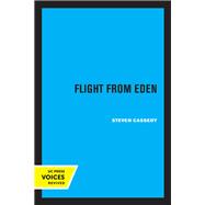 Flight from Eden by Steven Cassedy, 9780520371842
