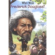 Who Was Frederick Douglass? by Prince, April Jones; Squier, Robert, 9780606361842