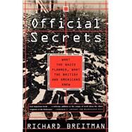 Official Secrets What the Nazis Planned, What the British and Americans Knew by Breitman, Richard, 9780809001842