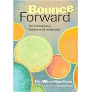 Bounce Forward by Allison-Napolitano, Elle; Fullan, Michael, 9781452271842