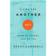 Living for Another by Gambrell, Brent, 9781501841842