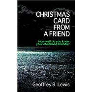 Christmas Card from a Friend by Lewis, Geoffrey B., 9781522871842