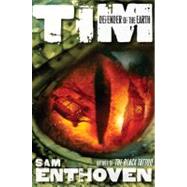 Tim, Defender of the Earth! by Enthoven, Sam, 9781595141842