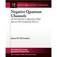 Negative Quantum Channels by McCracken, James M., 9781627051842