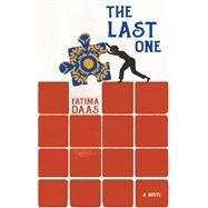 The Last One A Novel by Daas, Fatima; Vergnaud, Lara, 9781635421842
