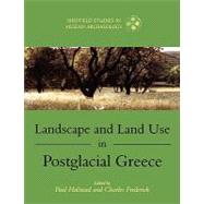 Landscape And Land Use in Postglacial Greece by Halstead, Paul; Frederick, Charles, 9781841271842