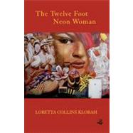 The Twelve Foot Neon Woman by Collins Klobah, Loretta, 9781845231842