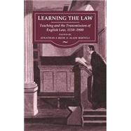 Learning the Law Teaching and the Transmission of English Law, 1150-1900 by Bush, Jonathan, 9781852851842