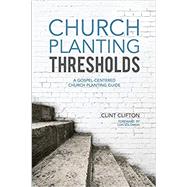 Church Planting Thresholds by Clifton, Clint; Solomon, Lon, 9781985441842
