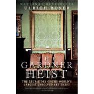 The Gardner Heist by Boser, Ulrich, 9780061451843