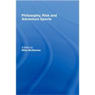 Philosophy, Risk and Adventure Sports by McNamee; Mike, 9780415351843