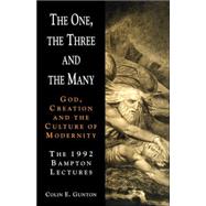 The One, the Three and the Many by Colin E. Gunton, 9780521421843