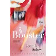 The Booster A Novel by Solow, Jennifer, 9780743281843