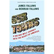 Our Towns by FALLOWS, JAMESFALLOWS, DEBORAH, 9781101871843