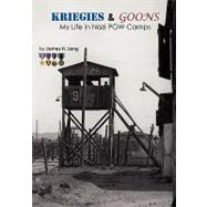 Kriegies & Goons by Lang, James H.; Lang, Dick, 9781449911843