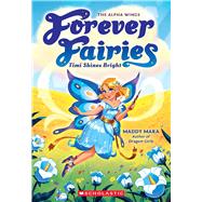 Timi Shines Bright (Forever Fairies #7) by Mara, Maddy, 9781546171843