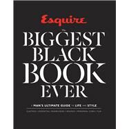 Esquire The Biggest Black Book Ever A Man's Ultimate Guide to Life and Style by Esquire, 9781618371843